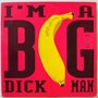 Big Man, The - I'm a big dick man - 12"