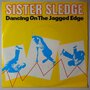 Sister Sledge - Dancing on the jagged edge - Single