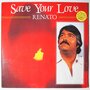 Renato - Save your love - LP