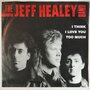 Jeff Healey Band, The - I think I love you too much - Single