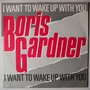 Boris Gardner - I want to wake up with you - Single