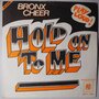 Bronx Cheer - Hold on to me - Single