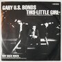 Gary U.S. Bonds - This little girl - Single