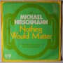 Michael Hirschmann ? - Nothing Would Matter - Single