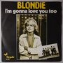 Blondie - I'm gonna love you too - Single