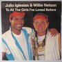 Julio Iglesias and Willie Nelson - To all the girls I've loved before - Single