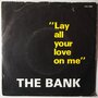 Bank, The - Lay all your love on me - Single