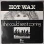 Hot Wax - She could see it coming - Single