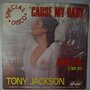 Tony Jackson - Cause my baby - Single