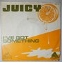 Juicy - I've got something - Single