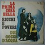 Ricchi E Poveri  - La Prima Cosa Bella / Due Gocce D'Acqua - Single