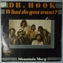 Dr. Hook - What do you want? - Single