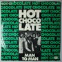 Hot Chocolate - Man to man - Single