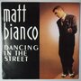 Matt Bianco - Dancing in the street - Single