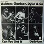 Ashton, Gardner, Dyke & Co - Can You Get It / Delirium - Single