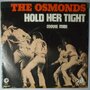 Osmonds, The - Hold her tight - Single