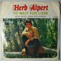 Herb Alpert - To wait for love - Single