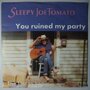 Sleepy Joe Tomato  - You ruined my party - Single