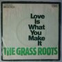 Grass Roots, The - Love is what you make it - Single