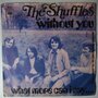 Shuffles, The - Without you - Single