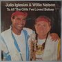 Julio Iglesias & Willie Nelson - To all the girls I've loved before - Single