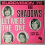 Shadows, The - Let me be the one - Single