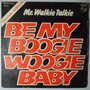 Mr. Walkie Talkie - Be my boogie woogie baby - Single