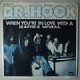 Dr. Hook - When you're in love with a beautiful woman - Single