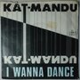 Kat-Mandu - I Wanna Dance - Single