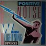 Positive Noise - When Lightning Strikes - 12"