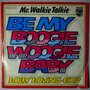 Mr. Walkie Talkie - Be my boogiewoogie baby - Single