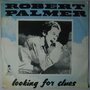 Robert Palmer - Looking for clues - Single