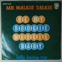 Mr. Walkie Talkie - Be my boogie woogie baby - Single