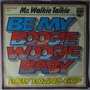 Mr. Walkie Talkie - Be my boogie woogie baby - Single