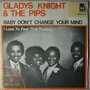 Gladys Knight & The Pips - Baby don't change your mind - Single